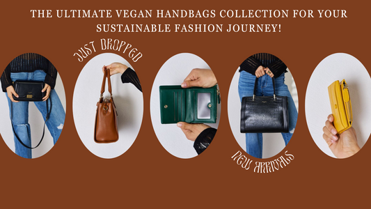 The Ultimate Vegan Handbags Collection for Your Sustainable Fashion Journey!