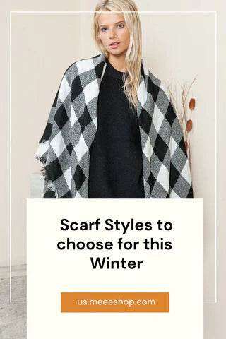 Scarf Styles to Choose for this Winter. - us.meeeshop
