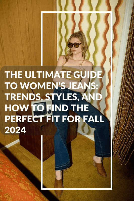 The Ultimate Guide to Women’s Jeans: Trends, Styles, and How to Find the Perfect Fit for Fall 2024 - us.meeeshop